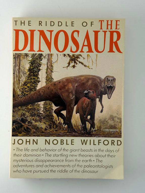 The Riddle of the Dinosaur by John Noble Wilford