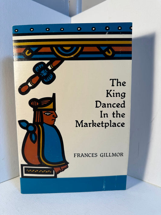 The King Danced in the Marketplace by Frances Gillmor