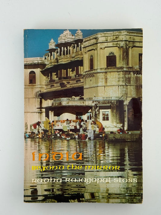 India - Beyond the Mirror by Radha Rajagopal Sloss