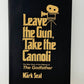 Leave the Gun, Take the Cannoli by Mark Seal