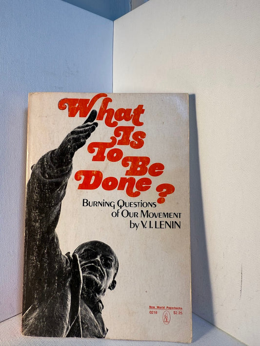 What is to Be Done? by V.I. Lenin