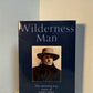 Wilderness Man by Lovat Dickson