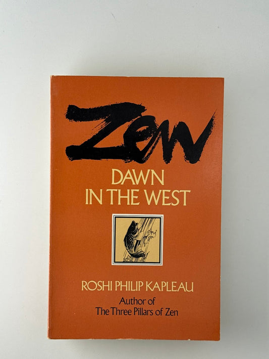 Zen Dawn in the West by Roshi Philip Kapleau