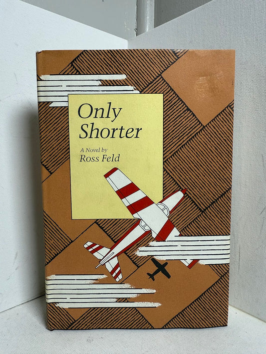 Only Shorter by Ross Feld