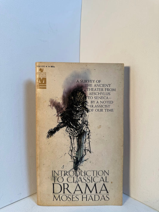 Introduction to Classical Drama by Moses Hadas