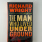 The Man Who Lived Underground by Richard Wright
