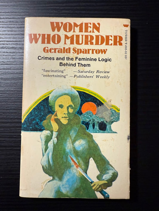 Women Who Murder by Gerald Sparrow