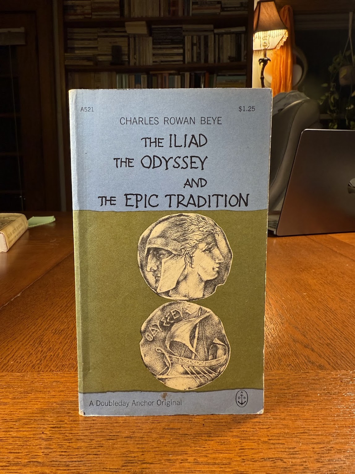 The Iliad The Odyssey and The Epic Tradition by Charles Rowan Beye