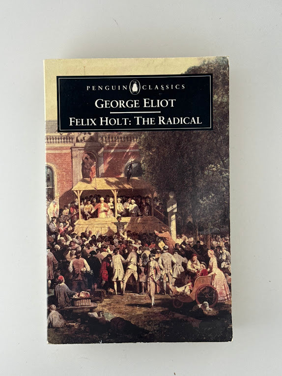 Felix Holt: The Radical by George Eliot