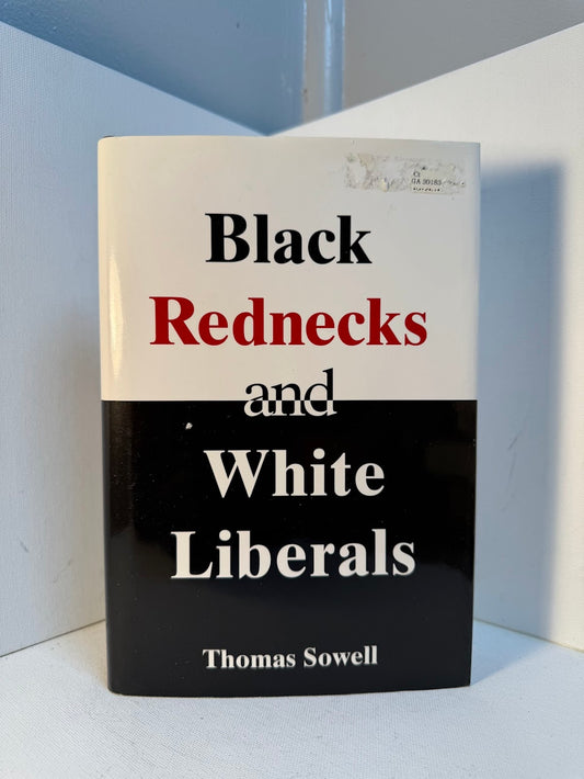 Black Rednecks and White Liberals by Thomas Sowell