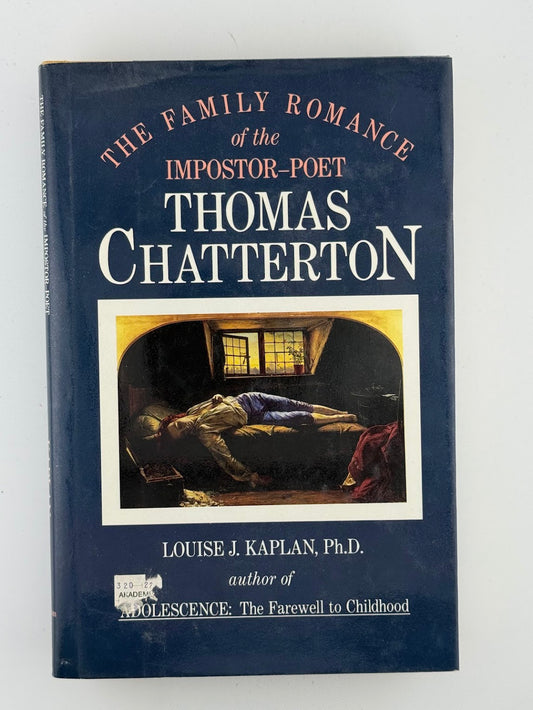 The Family Romance of the Impostor-Poet Thomas Chatterton by Louise Kaplan