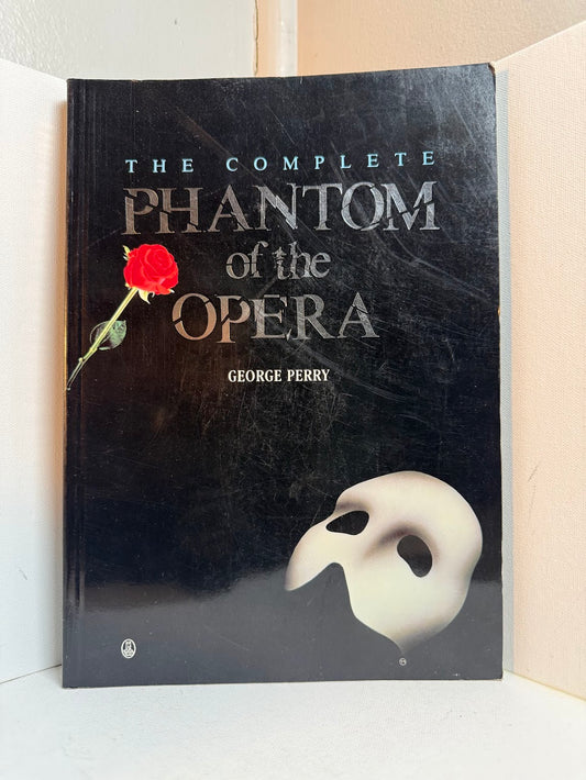 The Complete Phantom of the Opera by George Perry