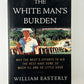The White Man's Burden by William Easterly