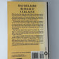 Baudelaire Rimbaud Verlaine Selected Verse and Prose Poems