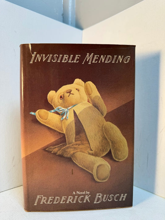 Invisible Mending by Frederick Busch