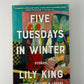 Five Tuesdays in Winter by Lily King
