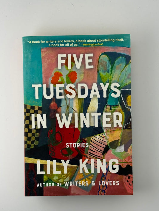 Five Tuesdays in Winter by Lily King