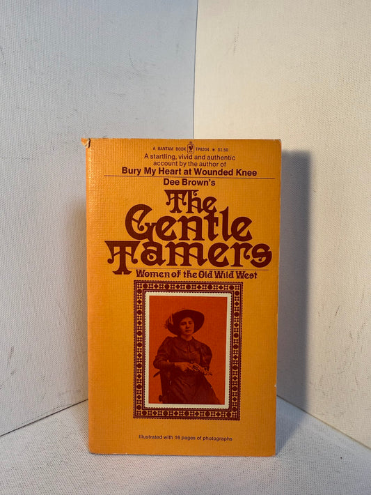 The Gentle Tamers - Women of the Old West by Dee Brown