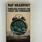 Timeless Stories for Today and Tomorrow by Ray Bradbury