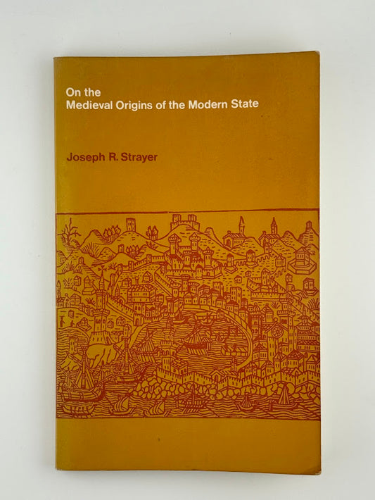 On the Medieval Origins of the Modern State by Joseph R. Strayer