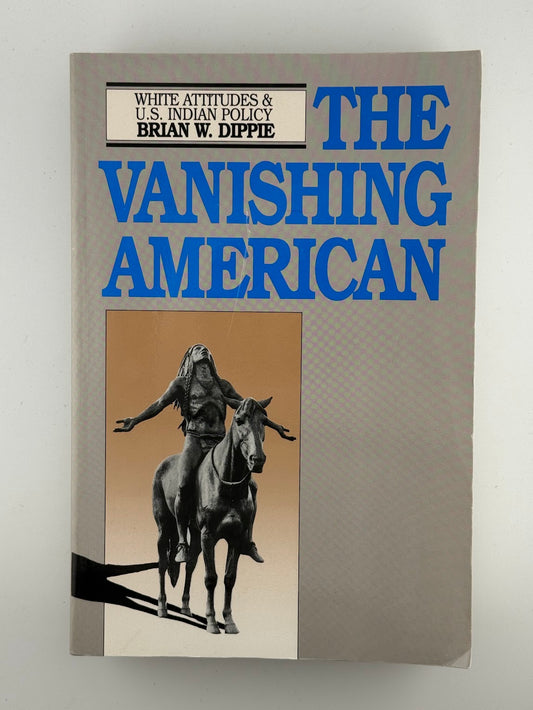 The Vanishing American by Brian W. Dippie