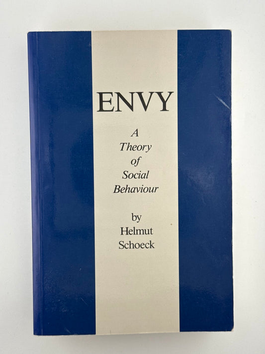 Envy A Theory of Social Behavior by Helmut Schoeck