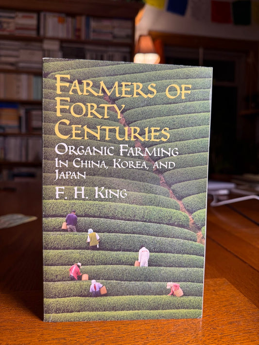 Farmers of Forty Centuries by F.H. King