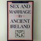 Sex and Marriage in Ancient Ireland by Patrick C. Power