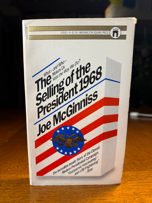 The Selling of the President 1968 by Joe McGinniss