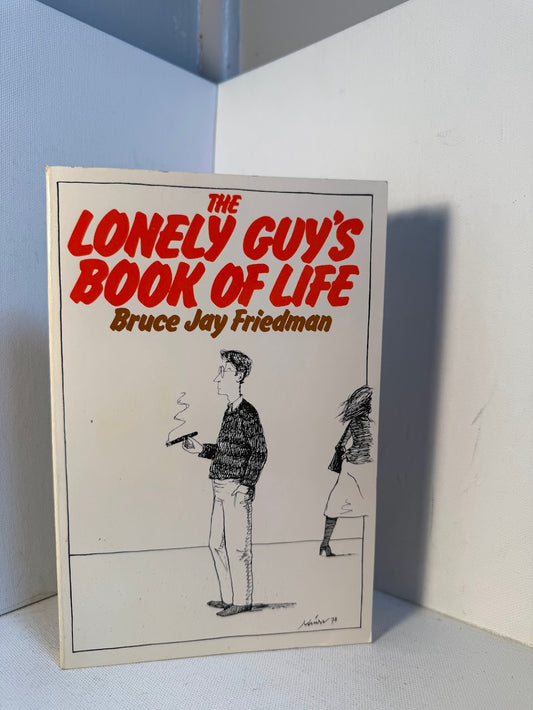 The Lonely Guy's Book of Life by Bruce Jay Friedman