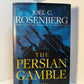 The Persian Gamble by Joel C. Rosenberg