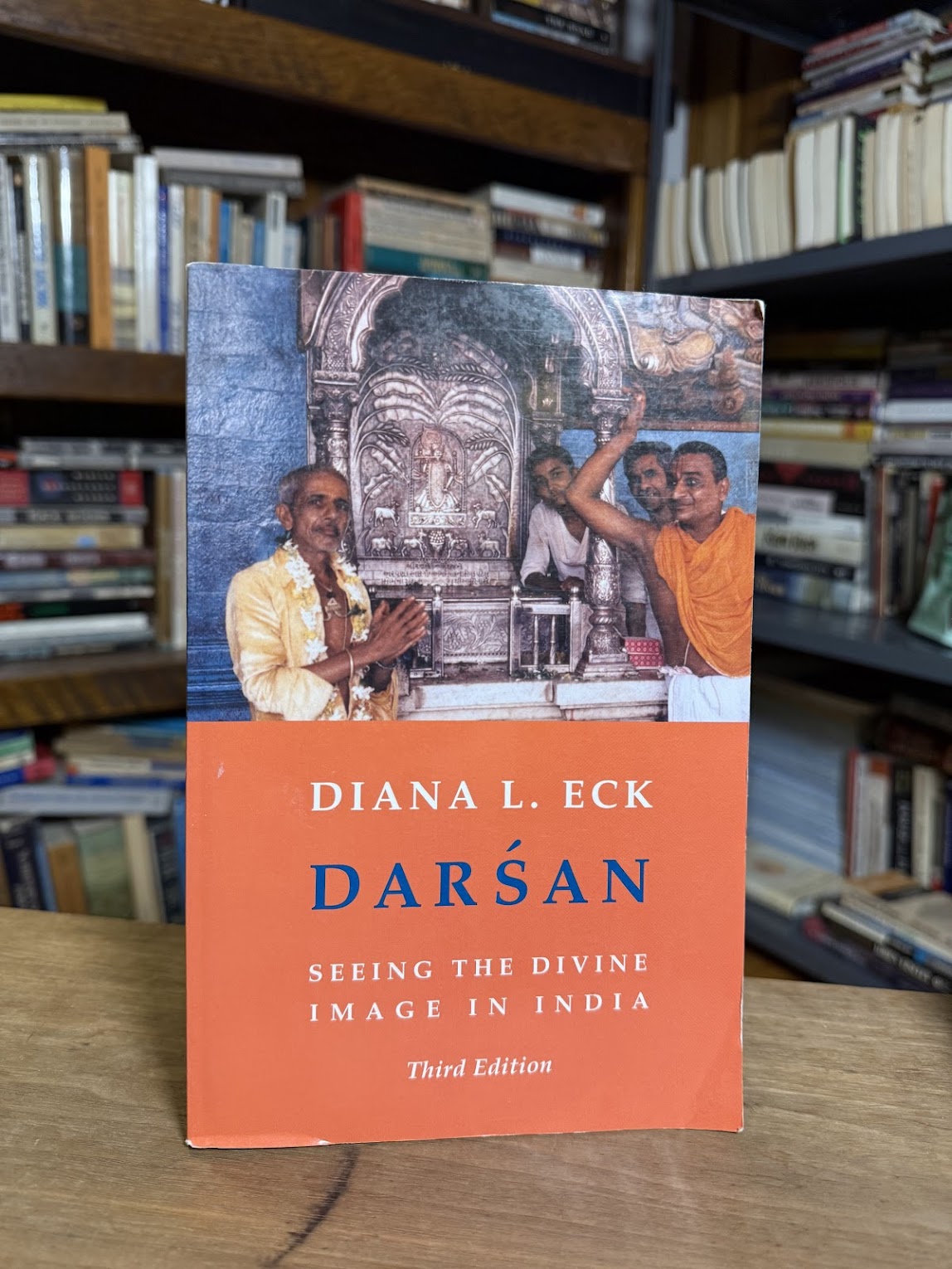 Darsan - Seeing the Divine Image in India by Diana L. Eck