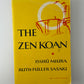 The Zen Koan by Isshu Miura and Ruth Fuller Sasaki