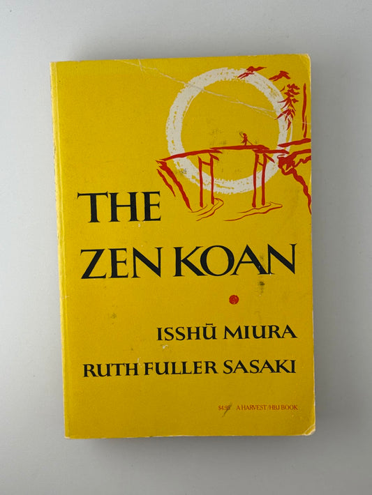 The Zen Koan by Isshu Miura and Ruth Fuller Sasaki