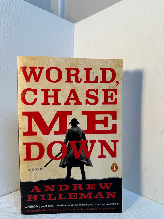 World, Chase Me Down by Andrew Hileman