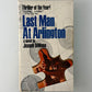 Last Man At Arlington by Joseph DiMona