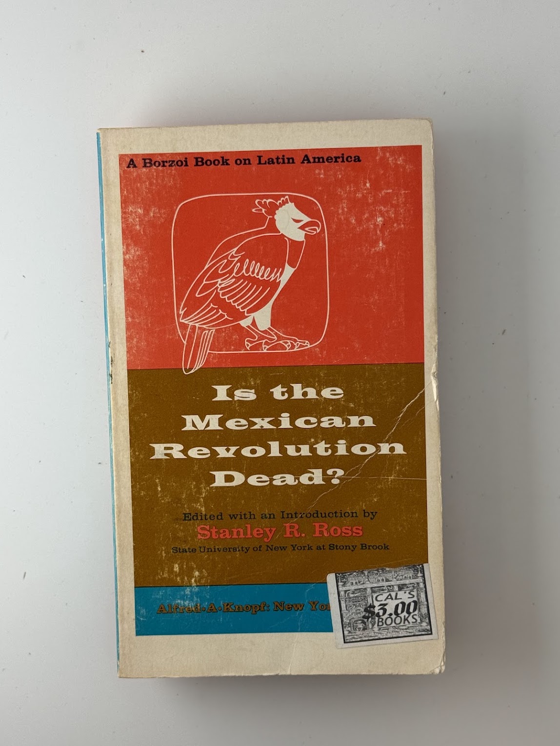 Is The Mexican Revolution Dead? edited by Stanley R. Ross