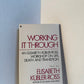Working it Through by Elisabeth Kubler Ross