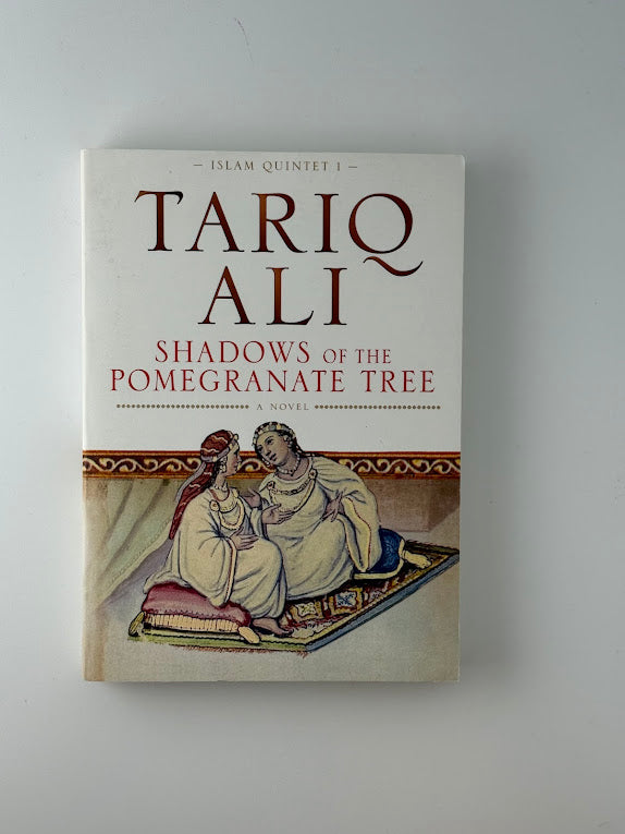Shadows of the Pomegranate Tree by Tariq Ali