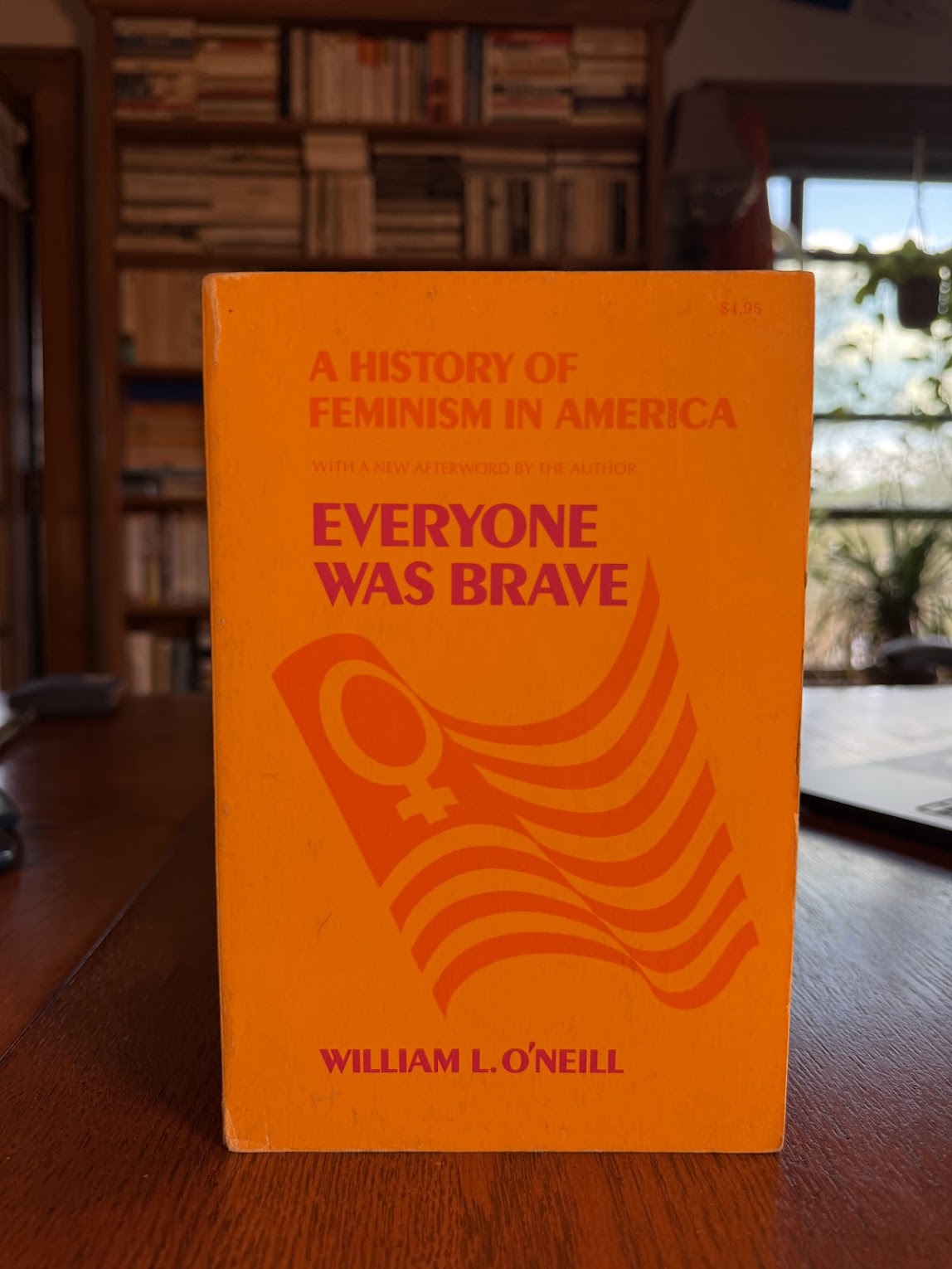 Everyone Was Brave - A History of Feminism in America by William L. O'Neill
