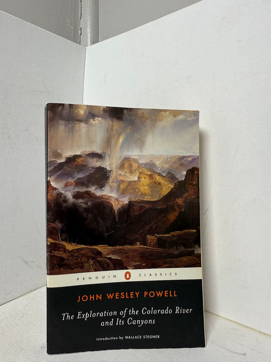 The Exploration of the Colorado River and Its Canyons by John Wesley Powell