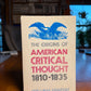 The Origins of American Critical Thought 1810-1835 by William Charvat