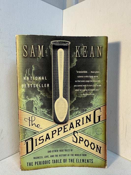 The Disappearing Spoon by Sam Kean