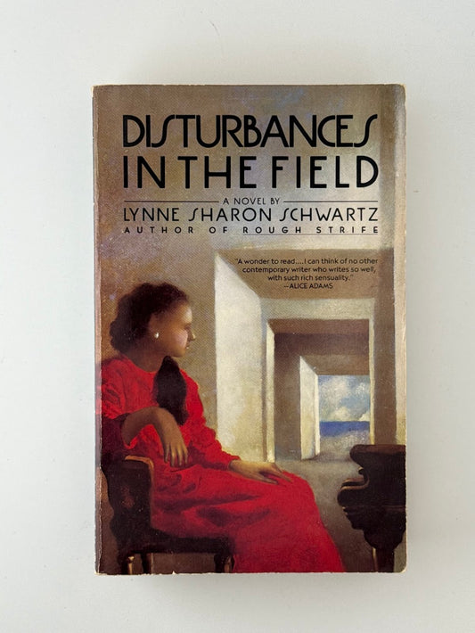 Disturbances in the Field by Lynne Sharon Schwartz