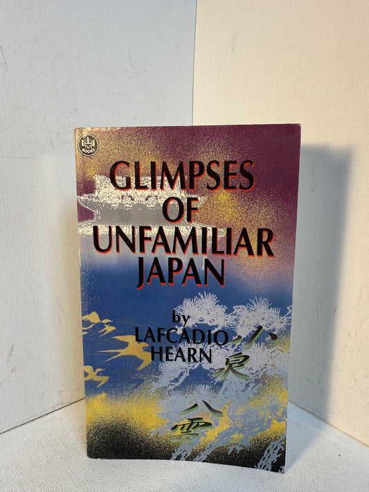 Glimpses of Unfamiliar Japan by Lafcadio Hearn