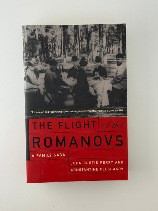 The Flight of the Romanovs by John Curtis Perry and Constantine Pleshakov