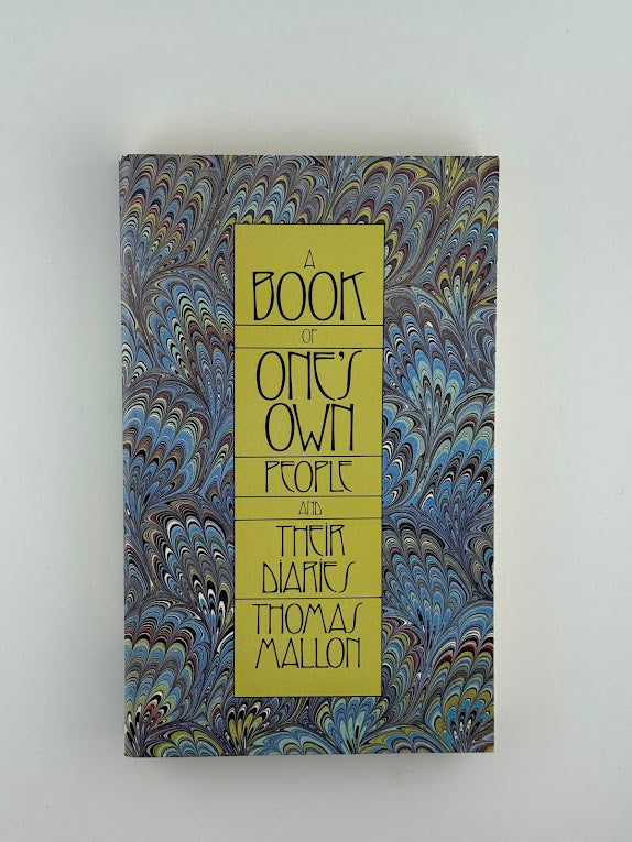 A Book of One's Own People and Their Diaries by Thomas Mallon