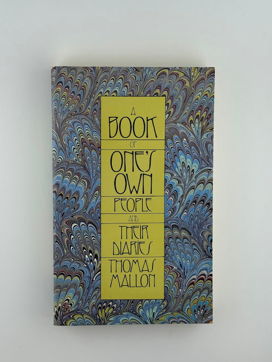 A Book of One's Own People and Their Diaries by Thomas Mallon