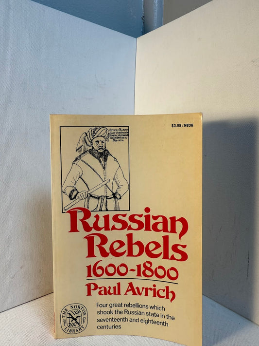 Russian Rebels 1600-1800 by Paul Avrich