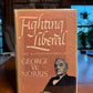 Fighting Liberal - The Autobiography of George W. Norris